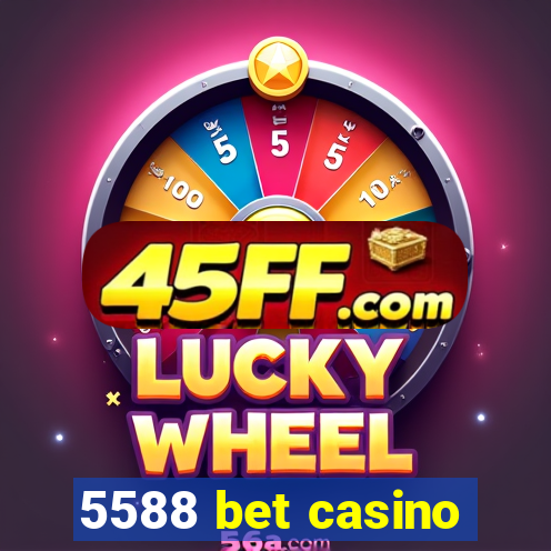5588 bet casino